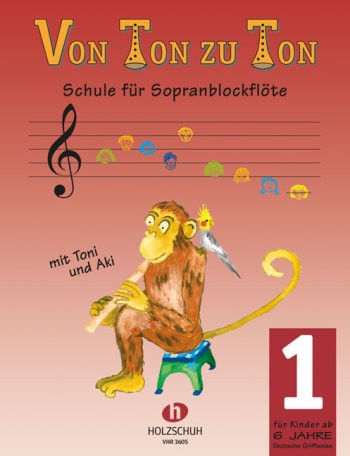 Von Ton zu Ton Band 1 Schule für Sopranblockflöte (deutsches System)